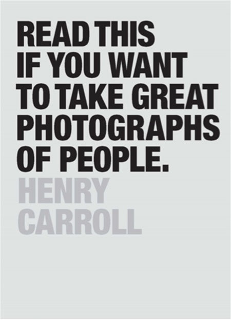 READ THIS IF YOU WANT TO TAKE GREAT PHOTOGRAPHS OF PEOPLE